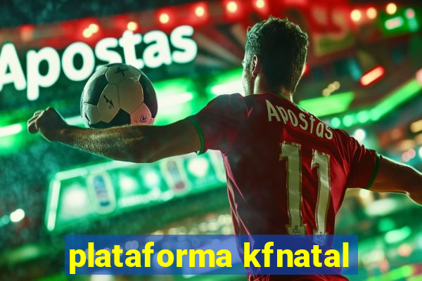 plataforma kfnatal